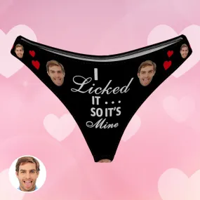 Custom Women's Face Thong - I Licked so it's Mine