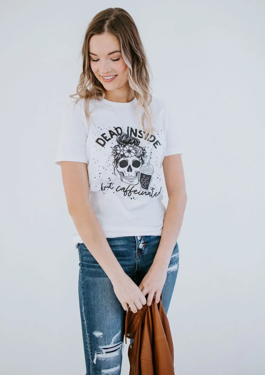 Dead Inside But Caffeinated Tee